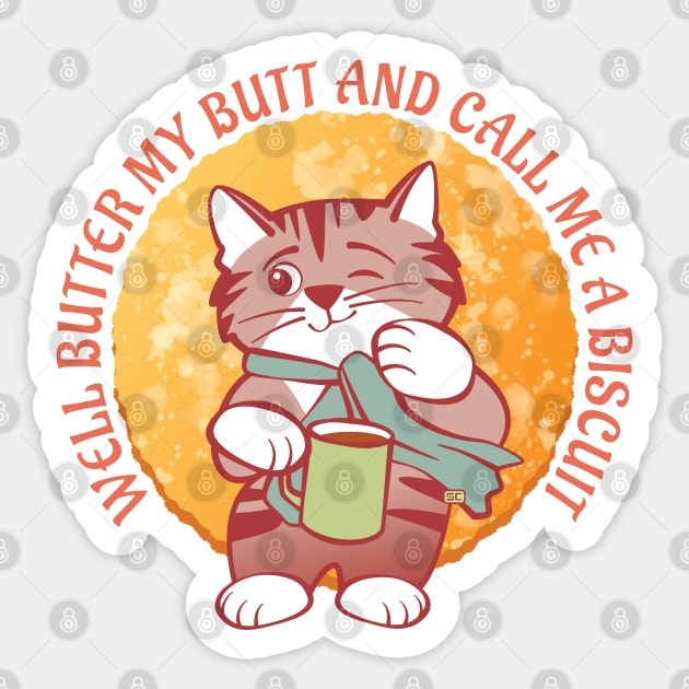 Butter My Butt Call Me a Biscuit Cat Sticker by Sue Cervenka